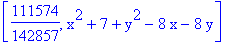 [111574/142857, x^2+7+y^2-8*x-8*y]